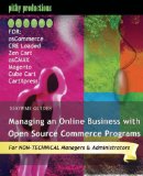 Showme Guides Managing an Online Business with Open Source Commerce Programs For Oscommerce, CRE Loaded, Zen Cart, OsCMAX, Magento, Cube Cart and CartXpress 2009 9781442124585 Front Cover