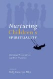 Nurturing Children's Spirituality Christian Perspectives and Best Practices  9781556355585 Front Cover