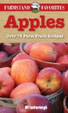 Apples: Farmstand Favorites Over 75 Farm-Fresh Recipes 2010 9781578263585 Front Cover