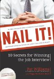 Nail It! 10 Secrets for Winning the Job Interview 2010 9781599321585 Front Cover