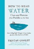 How to Read Water Clues and Patterns from Puddles to the Sea  9781615193585 Front Cover