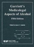 Garriott's Medicolegal Aspects of Alcohol 5th 9781933264585 Front Cover