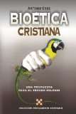 Bioï¿½tica Cristiana A Proposal for the Third Millennium 2008 9788482673585 Front Cover