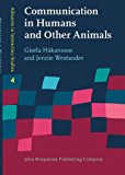 Communication in Humans and Other Animals  9789027204585 Front Cover