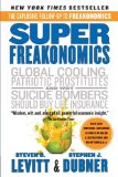 SuperFreakonomics Global Cooling, Patriotic Prostitutes, and Why Suicide Bombers Should Buy Life Insurance cover art