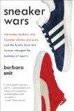 Sneaker Wars The Enemy Brothers Who Founded Adidas and Puma and the Family Feud That Forever Changed the Business of Sports cover art