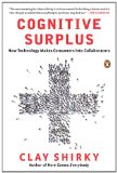 Cognitive Surplus How Technology Makes Consumers into Collaborators cover art