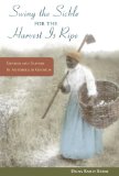 Swing the Sickle for the Harvest Is Ripe Gender and Slavery in Antebellum Georgia