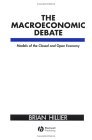 Macroeconomic Debate Models of the Closed and Open Economy 2nd 1991 9780631177586 Front Cover