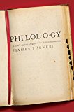 Philology The Forgotten Origins of the Modern Humanities  9780691168586 Front Cover