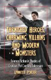 Tarnished Heroes, Charming Villains and Modern Monsters Science Fiction in Shades of Gray on 21st Century Television 2010 9780786448586 Front Cover