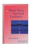 Short-Term Spiritual Guidance A Contemporary Approach to a Classic Discipline, Creative Pastoral Care and Counseling cover art