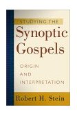 Studying the Synoptic Gospels Origin and Interpretation