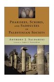 Pharisees, Scribes and Sadducees in Palestinian Society 2001 9780802843586 Front Cover