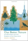 Our Better Nature Environment and the Making of San Francisco cover art