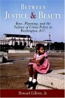 Between Justice and Beauty Race, Planning, and the Failure of Urban Policy in Washington, D. C. cover art