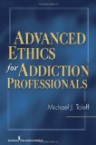 Advanced Ethics for Addiction Professionals 