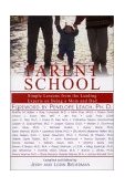 Parent School Simple Lessons from the Leading Experts on Being a Mom and Dad 2002 9780871319586 Front Cover