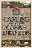 Camping with the Corps of Engineers The Complete Guide to Campgrounds Built and Operated by the U. S. Army Corps of Engineers 10th 9780937877586 Front Cover