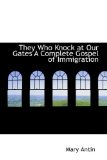 They Who Knock at Our Gates a Complete Gospel of Immigration 2009 9781110620586 Front Cover