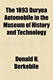 1893 Duryea Automobile in the Museum of History and Technology 2010 9781153823586 Front Cover
