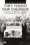 They Found Our Engineer The Story of Arthur Goddard. the Land Rover's first Engineer 2011 9781456777586 Front Cover