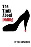 Truth about Dating 2012 9781461094586 Front Cover