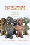 Contemporary Latina/o Media Production, Circulation, Politics cover art