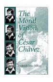 Moral Vision of Cesar Chavez  cover art