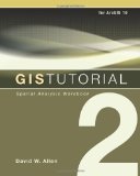 GIS Tutorial 2 Spatial Analysis Workbook 2nd 2010 9781589482586 Front Cover
