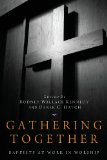 Gathering Together Baptists at Work in Worship 2013 9781610977586 Front Cover