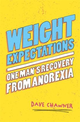 Weight Expectations One Man's Recovery from Anorexia  9781785923586 Front Cover
