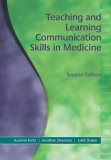 Teaching and Learning Communication Skills in Medicine 2nd 9781857756586 Front Cover