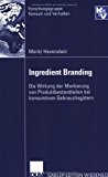 Ingredient Branding: Die Wirkung Der Markierung Von Produktbestandteilen Bei Konsumtiven Gebrauchsgütern 2004 9783824480586 Front Cover
