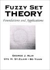 Fuzzy Set Theory Foundations and Applications cover art