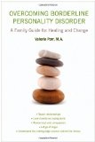 Overcoming Borderline Personality Disorder A Family Guide for Healing and Change 2010 9780195379587 Front Cover