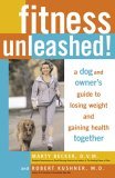 Fitness Unleashed! A Dog and Owner's Guide to Losing Weight and Gaining Health Together  9780307338587 Front Cover