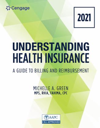 Understanding Health Insurance A Guide to Billing and Reimbursement - 2021 Edition 16th 9780357515587 Front Cover