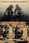 Rites of Spring The Great War and the Birth of the Modern Age 2000 9780395937587 Front Cover