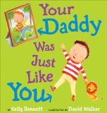 Your Daddy Was Just Like You 2010 9780399252587 Front Cover