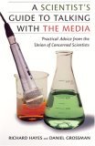 Scientist's Guide to Talking with the Media Practical Advice from the Union of Concerned Scientists 2006 9780813538587 Front Cover