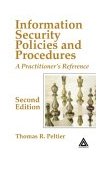 Information Security Policies and Procedures A Practitioner&#39;s Reference, Second Edition