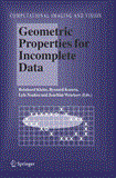 Geometric Properties for Incomplete Data 2006 9781402038587 Front Cover