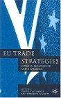 EU Trade Strategies Between Regionalism and Globalism 2004 9781403932587 Front Cover