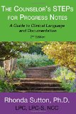 Counselor's STEPs for Progress Notes A Guide to Clinical Language and Documentation  9781514643587 Front Cover