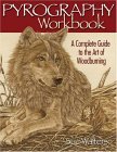Pyrography Workbook A Complete Guide to the Art of Woodburning 2005 9781565232587 Front Cover