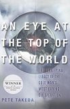 Eye at the Top of the World The Terrifying Legacy of the Cold War's Most Daring CIA Operation 2007 9781568583587 Front Cover