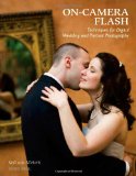 On-Camera Flash Techniques for Digital Wedding and Portrait Photography  9781584282587 Front Cover