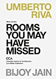 Rooms You May Have Missed Bijoy Jain, Umberto Riva  9783037784587 Front Cover