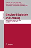Simulated Evolution and Learning 9th International Conference, SEAL 2012, Hanoi, Vietnam, December 16-19, 2012, Proceedings 2012 9783642348587 Front Cover